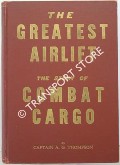 Book cover of The Greatest Airlift - The Story of Combat Cargo by THOMPSON, Captain A.G.